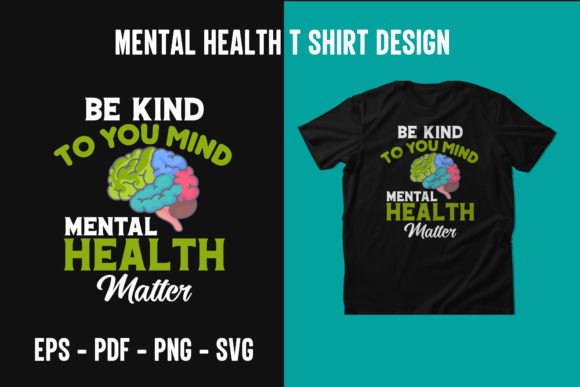Mental Health Awareness Graphic T Shirt Design: A Practical Asset